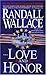 Love and Honor by Randall Wallace