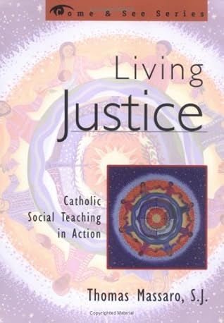 Living Justice Catholic Social Teaching In Action By Thomas J Massaro