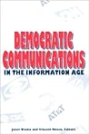 Democratic Communications in the Information Age