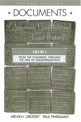 Documents of American Constitutional and Legal History: From the Age of Industrialization to the Present (Paperback)