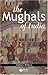 The Mughals of India