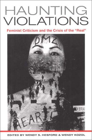 Haunting Violations: Feminist Criticism and the Crisis of the "Real" (Paperback)