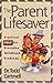 The Parent Lifesaver: Practical Help for Everyday Childhood Problems