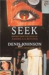 Seek by Denis Johnson