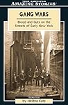 Gang Wars: Blood And Guts in the Early Streets of New York (Amazing Stories)