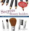 Secrets of the Beauty Insiders: Simple and Straightforward Top to Toe Tips for the Rest of Us