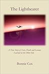 The Lightbearer: A True Story of Love, Death, and Lessons Learned on the Other Side