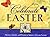 Celebrate Easter: Stories Quotes and Poems to Inspire a Joyous Season