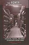 The Power of Large Numbers: Population, Politics, and Gender in Nineteenth-Century France
