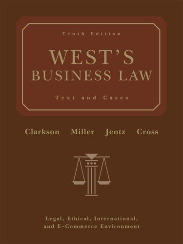 West's Business Law: Text and Cases - Legal, Ethical, International, and E-Commerce Environment, 10th Edition (Hardcover)