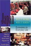Japan: Why it Works, Why it Doesn’t: Economics in Everyday Life (Paperback)