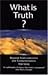 What Is Truth?: Beyond Postmodernism And Fundamentalism