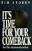 It's Time for Your Comeback...