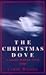The Christmas Dove: A Journey With the Christ Child