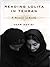 Reading Lolita in Tehran: A Memoir in Books