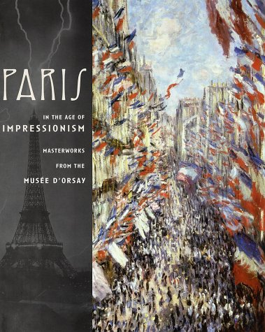 Paris in the Age of Impressionism: Masterworks from the Musee D'Orsay (Hardcover)