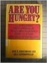 Are You Hungry?: A Completely New Approach to Raising Children Free of Food and Weight Problems
