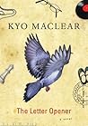 The Letter Opener by Kyo Maclear