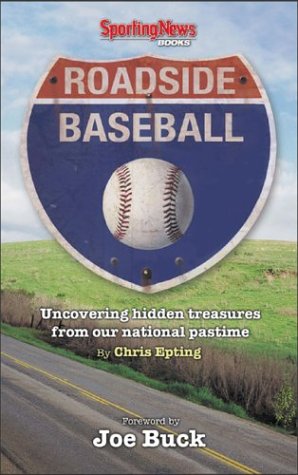 Roadside Baseball : Uncovering hidden treasures from our national pastime (Paperback)