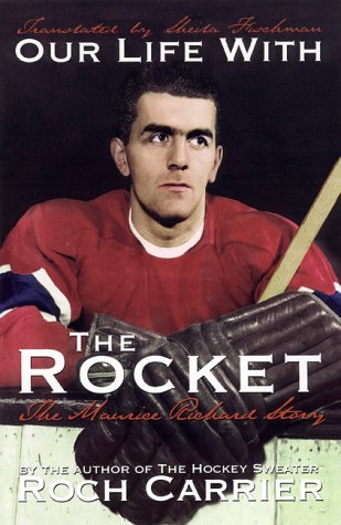 Our life with the Rocket: The Maurice Richard story (Hardcover)