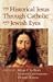 The Historical Jesus Through Catholic and Jewish Eyes