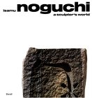 Isamu Noguchi: A Sculptor's World (Hardcover)