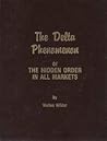 The Delta Phenomenon: or The Hidden Order in All Markets (Book Package)