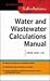 Water and Wastewater Calculations Manual by Shun Dar Lin
