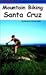 Mountain Biking Santa Cruz by Diller, David, Diller, Allison (2003) Paperback