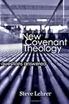 New Covenant Theology: Questions Answered New Covenant Theology: Questions Answered