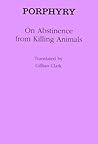 On Abstinence from Killing Animals On Abstinence from Killing Animals