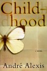Childhood by André Alexis