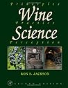 Wine Science: Principles, Practice, Perception (Food Science and Technology) Wine Science: Principles, Practice, Perception (Food Science and Technology)