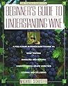 Simon & Schuster's Beginner's Guide to Understanding Wine
