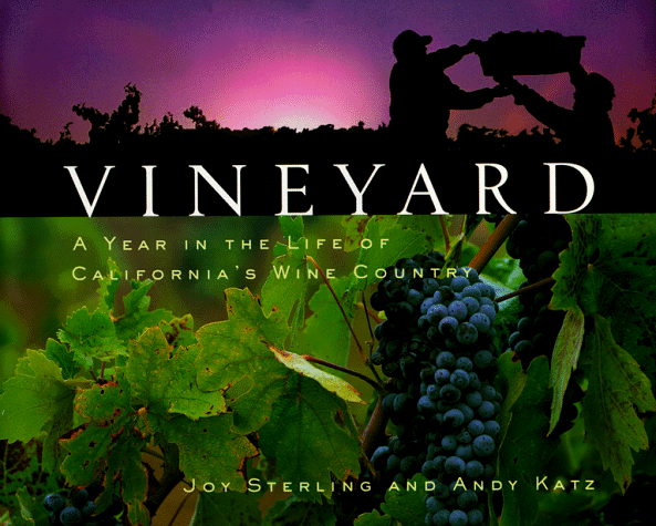 Vineyard: A Year In The Life of California's Wine Country (Hardcover)
