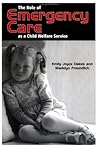 The Role of Emergency Care As a Child Welfare Service The Role of Emergency Care As a Child Welfare Service