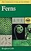 A Field Guide to Ferns and their related families: Northeastern and Central North America with a section on species also found in the British Isles and Western Europe