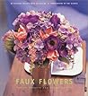 Faux Flowers: Simple Accents and Arrangements Faux Flowers: Simple Accents and Arrangements