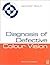 Diagnosis of Defective Colour Vision