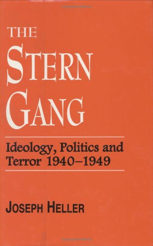 The Stern Gang: Ideology, Politics and Terror, 1940-1949 (Hardcover)