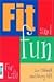 Fit and Fun for Life (Fit and Fun Series)