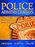 Police Administration: Structures, Processes, and Behavior