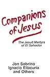 Companions of Jesus: The Jesuit Martyrs of El Salvador