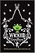 Wicked: The Life and Times of the Wicked Witch of the West