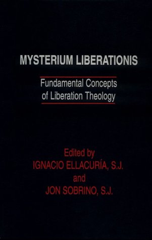 Mysterium Liberationis: Fundamental Concepts of Liberation Theology (Hardcover)