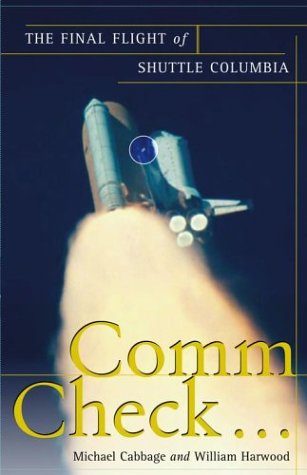 Comm Check...: The Final Flight of Shuttle Columbia (Hardcover)
