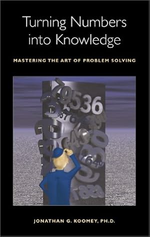 Turning Numbers into Knowledge: Mastering the Art of Problem Solving