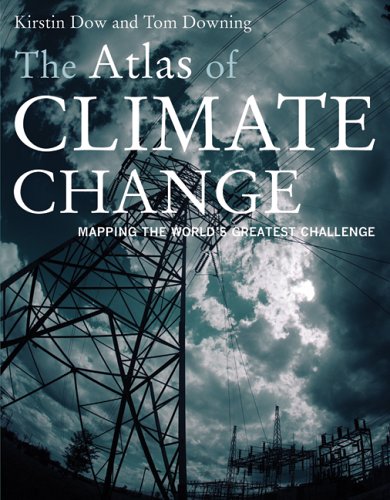 The Atlas of Climate Change: Mapping the World’s Greatest Challenge (Paperback)