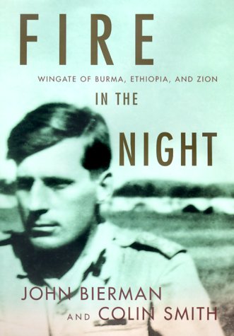 Fire in the Night: Wingate of Burma, Ethiopia, and Zion (Hardcover)
