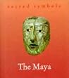 The Maya: Sacred Symbols (Sacred Symbols Series)
